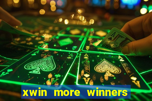 xwin more winners more fun
