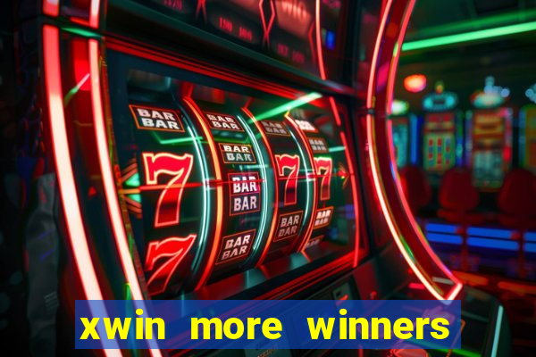 xwin more winners more fun