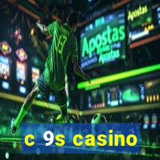 c 9s casino
