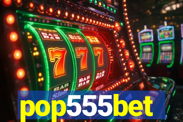 pop555bet