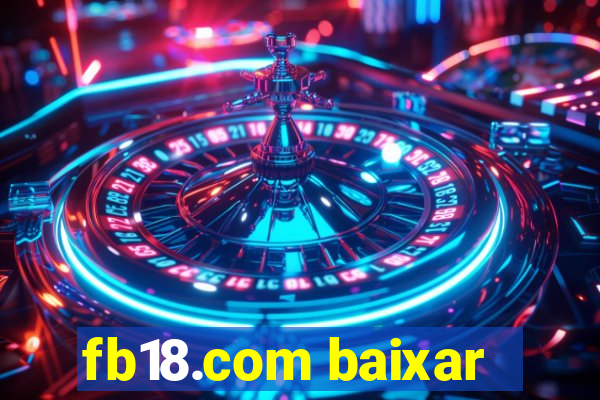 fb18.com baixar