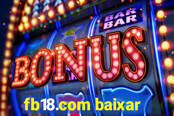 fb18.com baixar