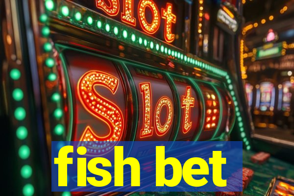 fish bet