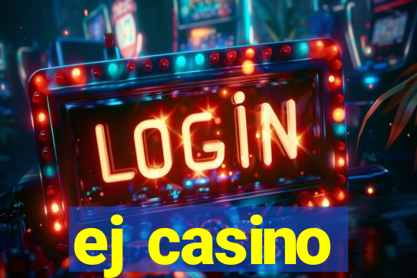 ej casino