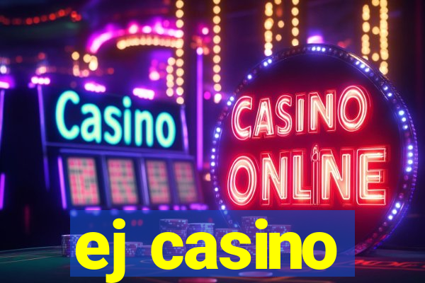 ej casino