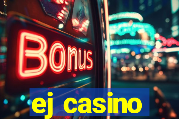 ej casino