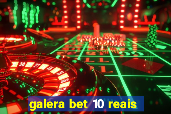 galera bet 10 reais