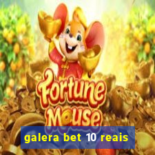 galera bet 10 reais