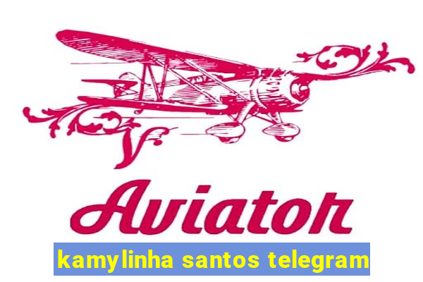 kamylinha santos telegram