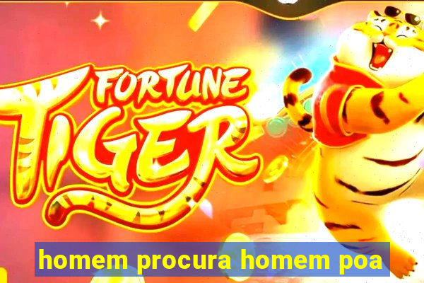 homem procura homem poa