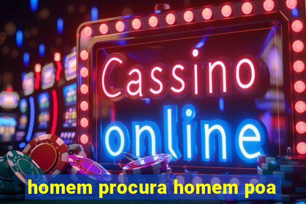 homem procura homem poa
