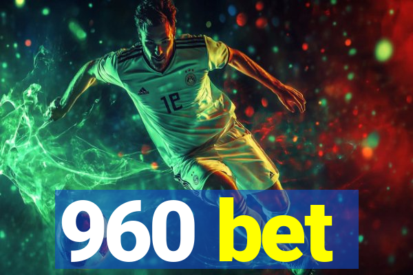 960 bet