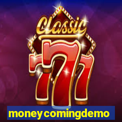 moneycomingdemo