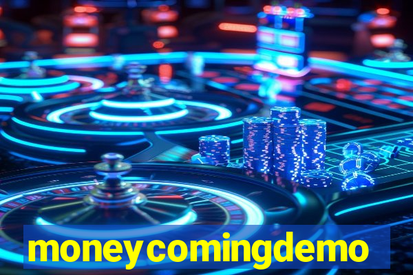 moneycomingdemo