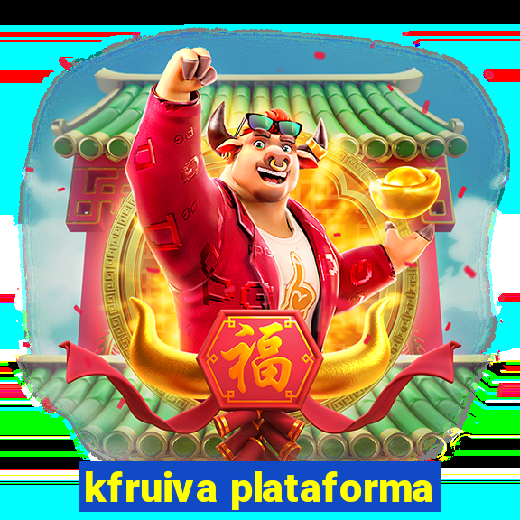 kfruiva plataforma