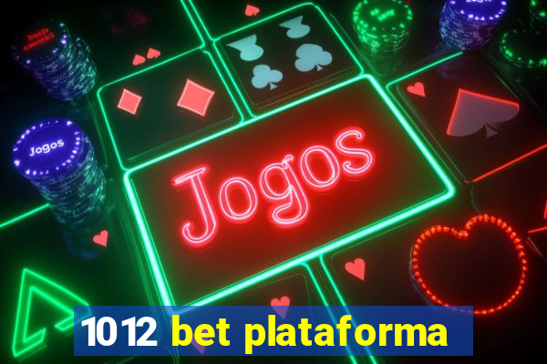 1012 bet plataforma
