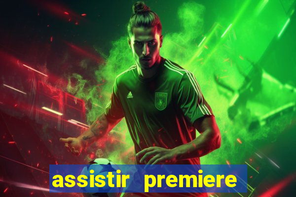 assistir premiere ao vivo gratis flamengo