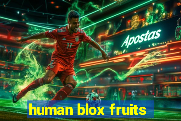 human blox fruits