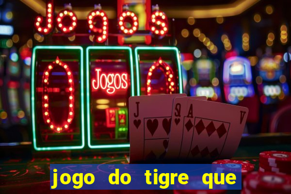 jogo do tigre que dao bonus no cadastro