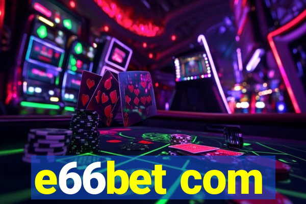 e66bet com