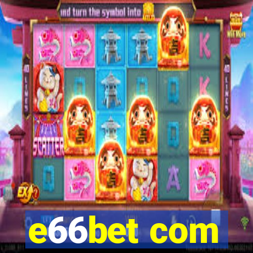 e66bet com