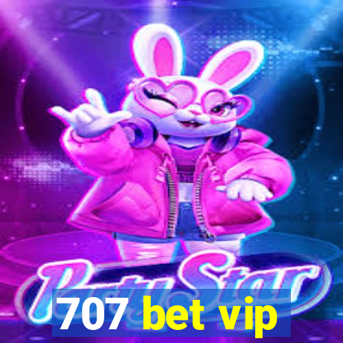 707 bet vip