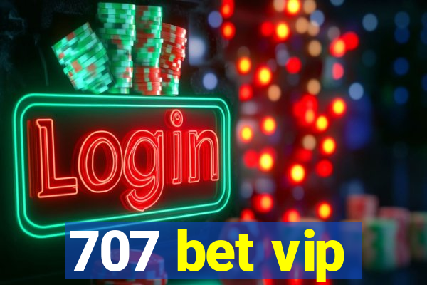 707 bet vip