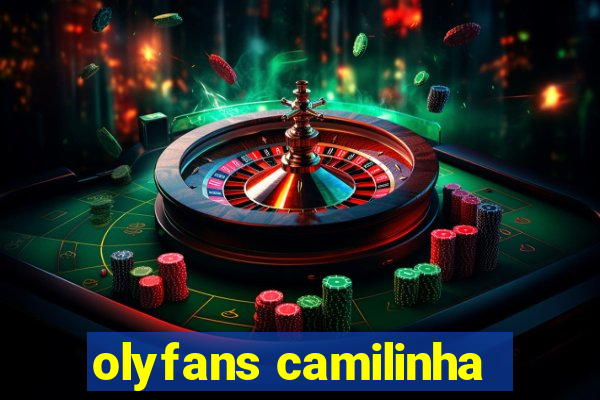 olyfans camilinha
