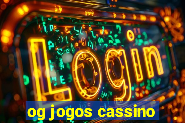 og jogos cassino