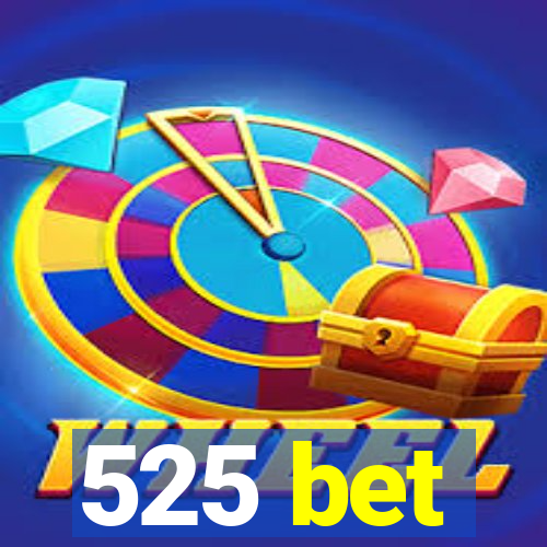 525 bet