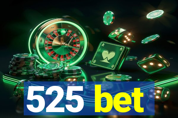 525 bet