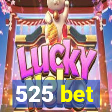 525 bet