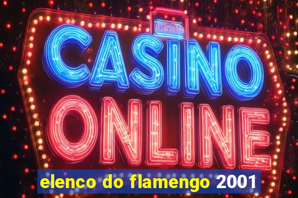 elenco do flamengo 2001