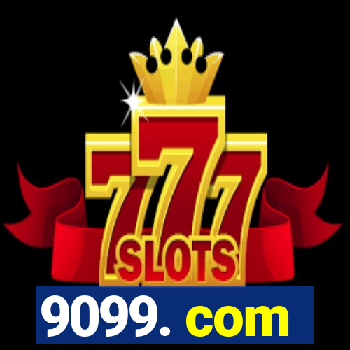9099. com