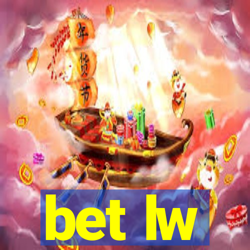 bet lw
