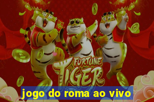 jogo do roma ao vivo