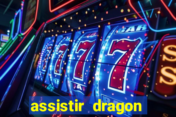 assistir dragon ball super completo dublado