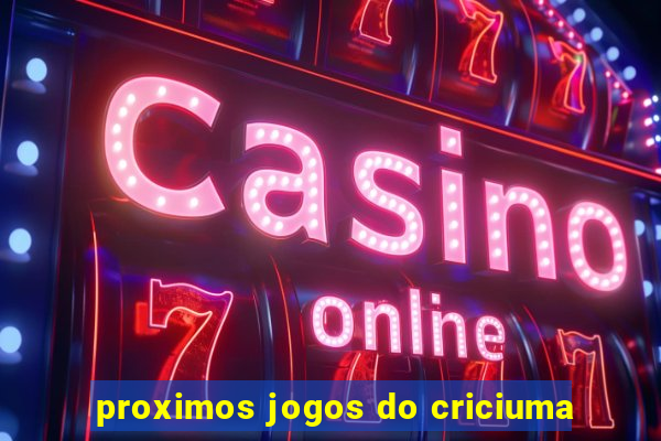 proximos jogos do criciuma