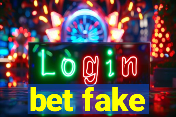 bet fake