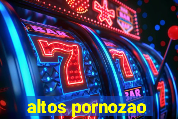 altos pornozao