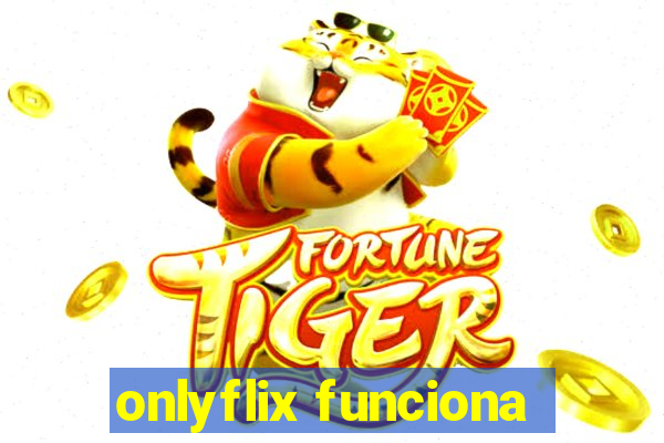 onlyflix funciona