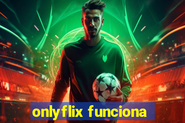 onlyflix funciona