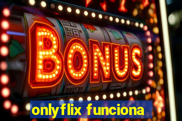 onlyflix funciona