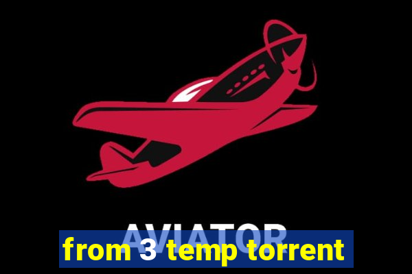 from 3 temp torrent