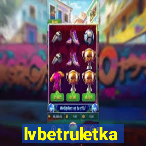 lvbetruletka