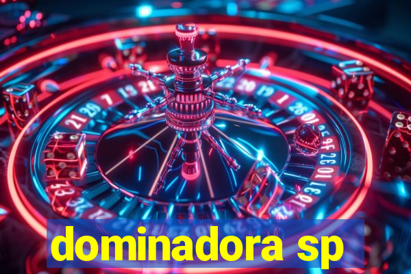 dominadora sp