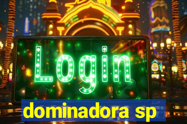 dominadora sp