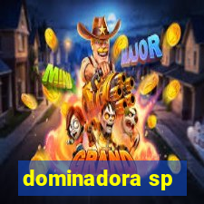 dominadora sp
