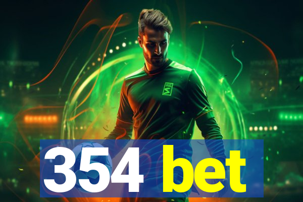 354 bet