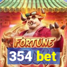 354 bet